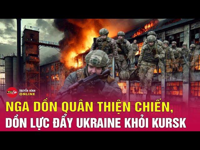 Chiến sự vùng Kursk bùng lên dữ dội: Nga đẩy mạnh tập kích bào mòn binh lực Ukraine | Tin24h