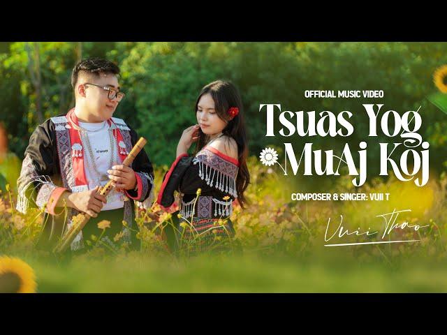 Vuii T - Tsuas Yog Muaj Koj (Official Music Video) | HMONG NEW SONG 2025