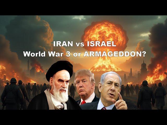 IRAN vs ISRAEL: WW3 or ARMAGEDDON?