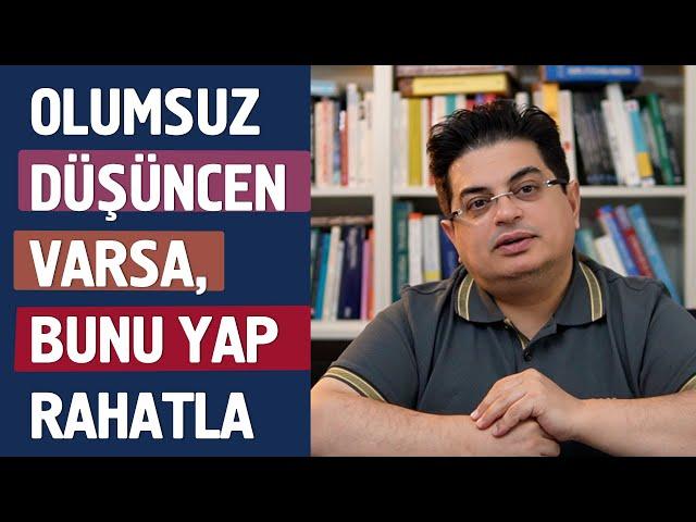 Olumsuz Düşüncelerden Nasıl Kurtulabiliriz? (5)