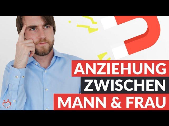 Anziehung erzeugen zwischen Mann und Frau: Die 3 Arten der Anziehung erklärt! | Andreas Lorenz