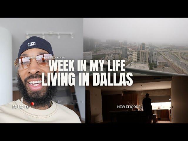 Days in my life: Getting My Dallas Penthouse Apartment Together EP 3