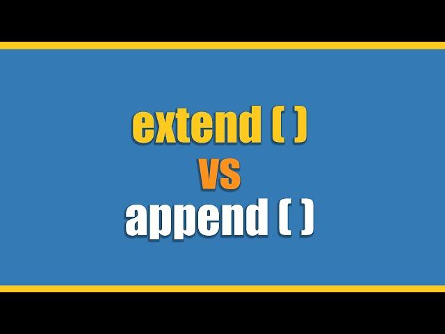 Append vs Extend | Methods in Python Lists