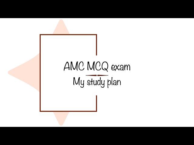 AMC MCQ- my study plan