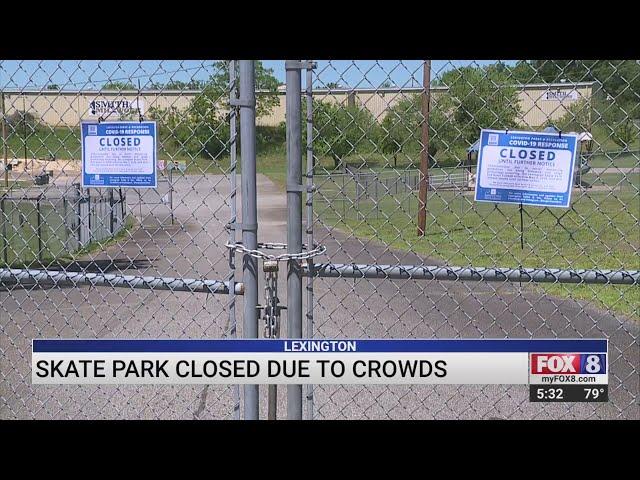 Lexington Skate Park closed due to crowds