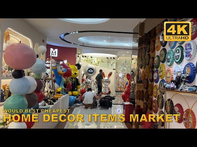 WOULD BEST CHEAPEST HOME DECOR ITEMS MARKET IN CHINA | 4K HDR | Faizee Vlogs