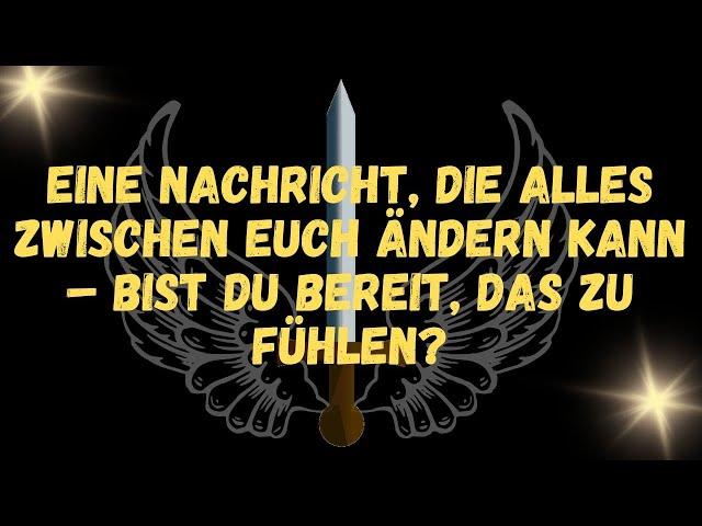 Eine Nachricht, die alles zwischen euch ändern kann – Bist du bereit, das zu fühlen