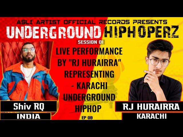 EP09 -UNDERGROUND HIPHOPERZ | LIVE GUEST -" RJ HURAIRRA " - KARACHI | PAKISTAN | LIVE PERFORMANCE