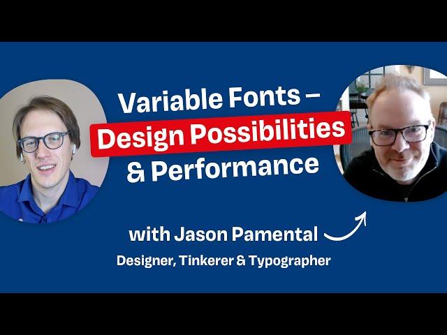 Variable Fonts Design Possibilities & Performance with Jason Pamental