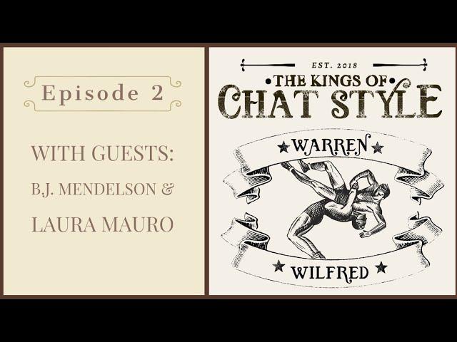 The Kings of Chat Style #2 with B.J. Mendelson and Laura Mauro