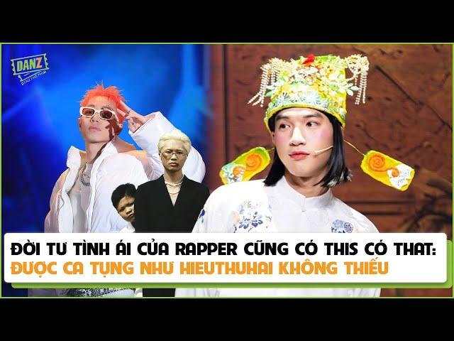 Đời tư tình ái của Rapper cũng có this có that: Được ca tụng như HIEUTHUHAI không thiếu