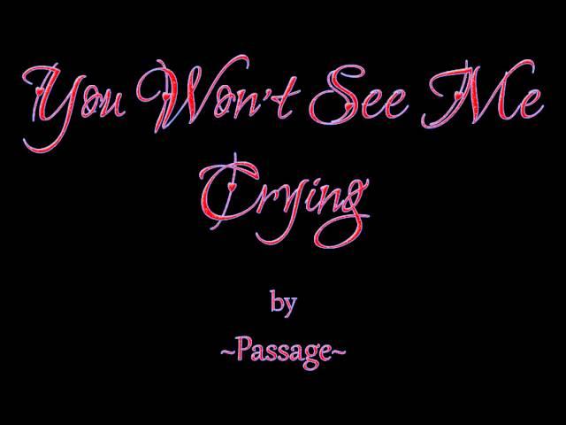 Passage - You Won't See Me Crying