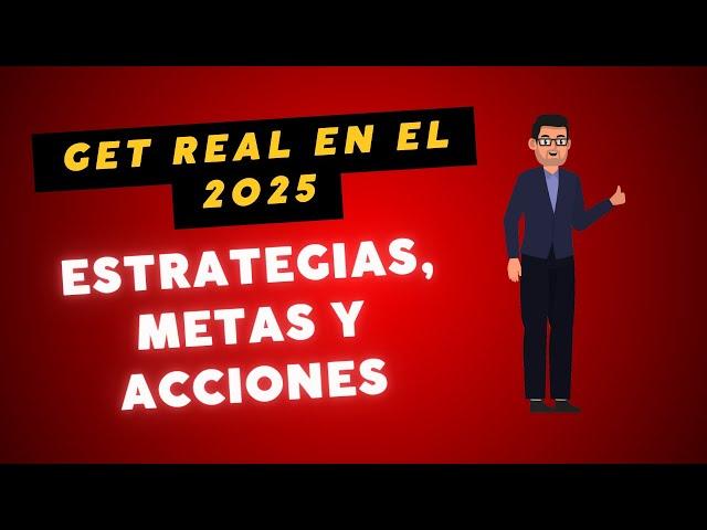 2024 VS 2025. Estrategias, Metas y Acciones/Get Real con Gilbert Salazar