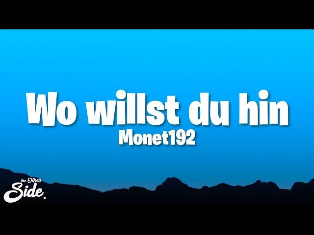 Monet192 - Wo willst du hin (Lyrics)