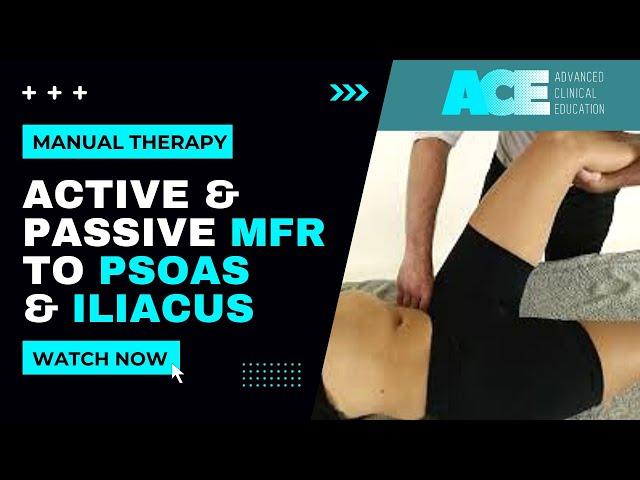 Active and passive Myofascial Release Technique (MFR) to Psoas and iliacus