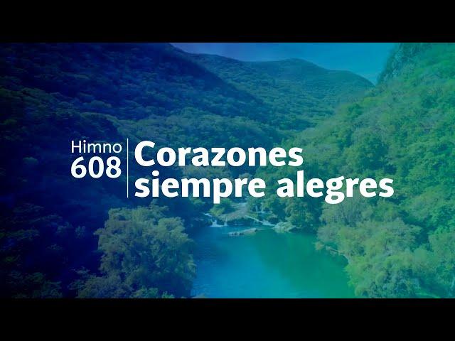 Himno Adventista 608 - Corazones siempre alegres