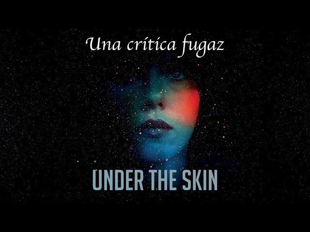 Under the Skin o Cine-Melancolía •Análisis|Review|Spoiler|Crítica•