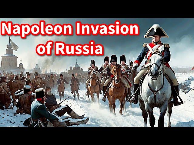 The Catastrophic Downfall: Napoleon's Invasion of Russia 1812