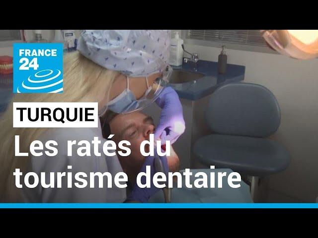 "C’était horrible" : les ratés du tourisme dentaire en Turquie • FRANCE 24