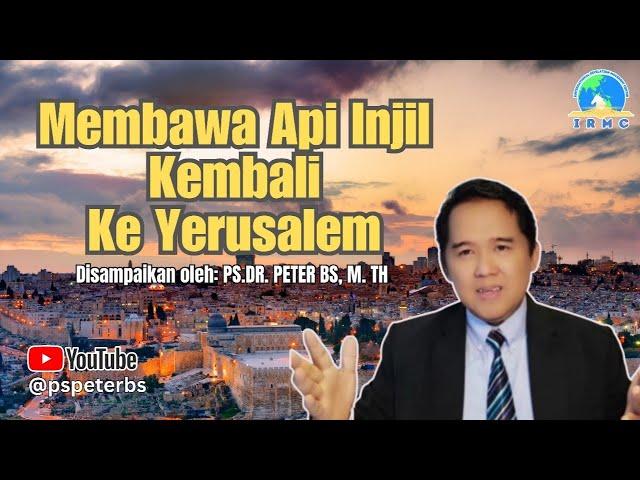 Membawa Api Injil Kembali Ke Yerusalem