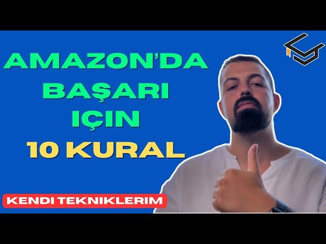 AMAZON'DAN PARA KAZANMAK İÇİN 10 KUSURSUZ KURAL | Amazon'da FBA olarak Satış Yapmak