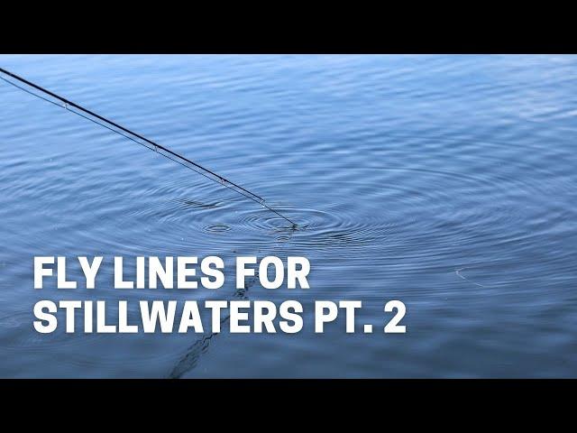 Fly Lines for Stillwater Fly Fishing Pt. 2