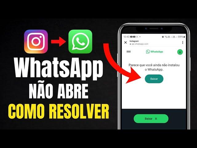 Link de contato do WhatsApp no INSTAGRAM não abre fica pedindo para baixar