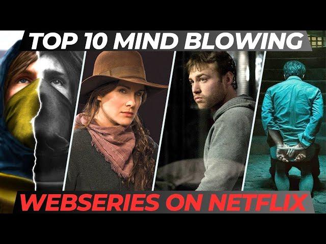 Top 10 Mind Blowing Web Series on Netflix to Watch Right Now