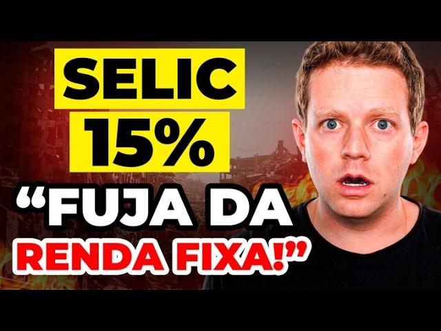 URGENTE: A TAXA SELIC CHEGOU A 15%! Por que você deve fugir da renda fixa?