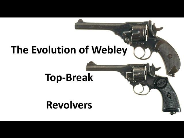 Evolution of Webley Top Break Revolvers