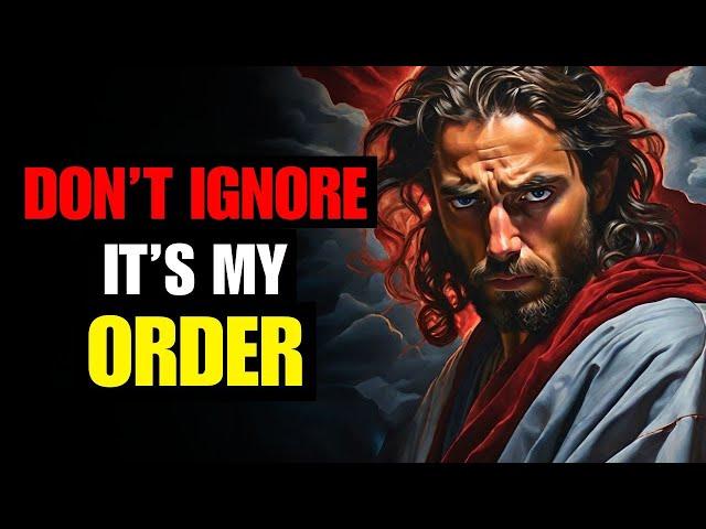 Don't Ignore It's My ORDER !! | message from God | God's message | God Tells You