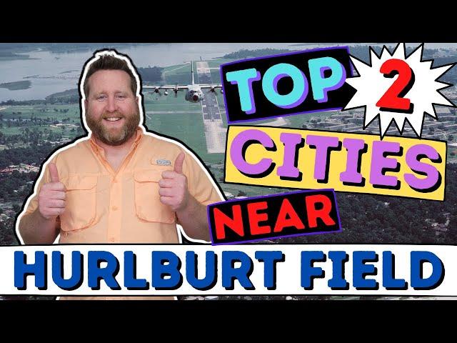 Best Cities to live in near Hurlburt Field (Air Force Base) in Florida | You need to know!