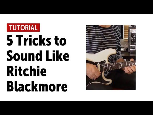 5 Tricks to Sound Like Ritchie Blackmore