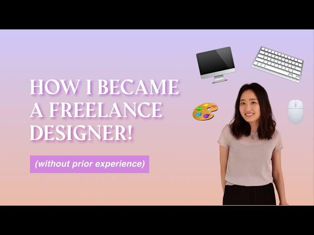 How I Became a Freelance Designer without a Portfolio or Prior Experience