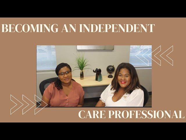 Home Care Series: How to Become an Independent Home Care Professional