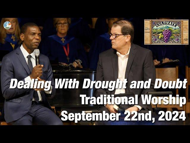 Dealing With Drought and Doubt - Traditional Worship for 9:00am September 22nd, 2024