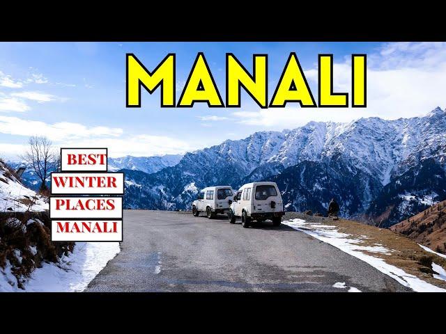 Best Places to visit Manali |Winter Trip Guide for 2024! Winter visiting places in Manali Manali