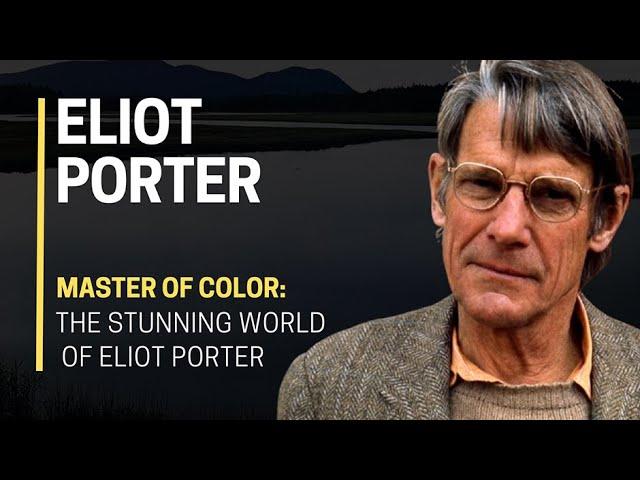  MASTER of Color: The STUNNING World of Eliot Porter 