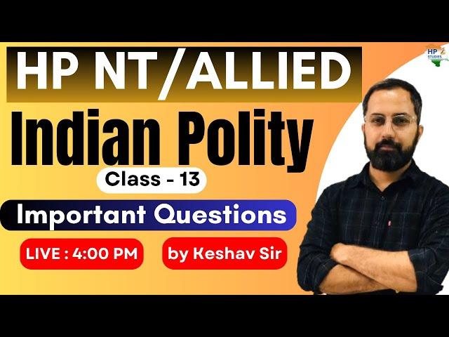 HP NT /Allied 2025 | Practice Series | Indian Polity (Class-13) #hpnt #hppsc #hpallied