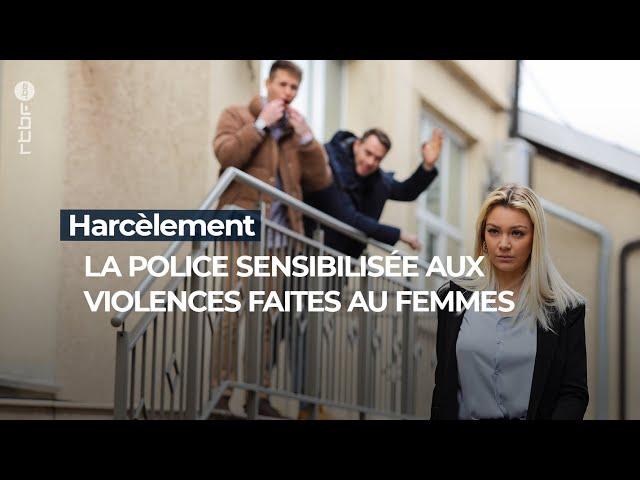 Violences faites aux femmes: la police sensibilisée au harcèlement de rue - RTBF Info