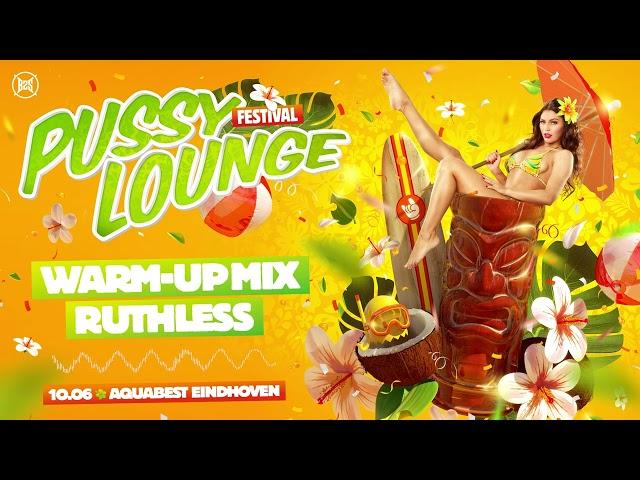 Pussy Lounge Festival 2023 | warm-up mix by Ruthless