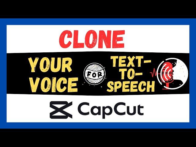 How I Cloned My Voice with CAPCUT for Text-to-Speech (Full Guide)