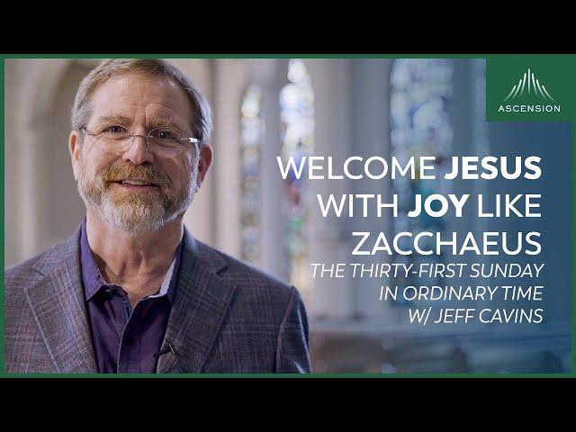 Jeff Cavins Reflection for the Thirty-first Sunday in Ordinary Time (Encountering the Word Year C)