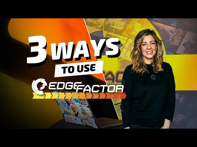 The 3 Ways to Use Edge Factor