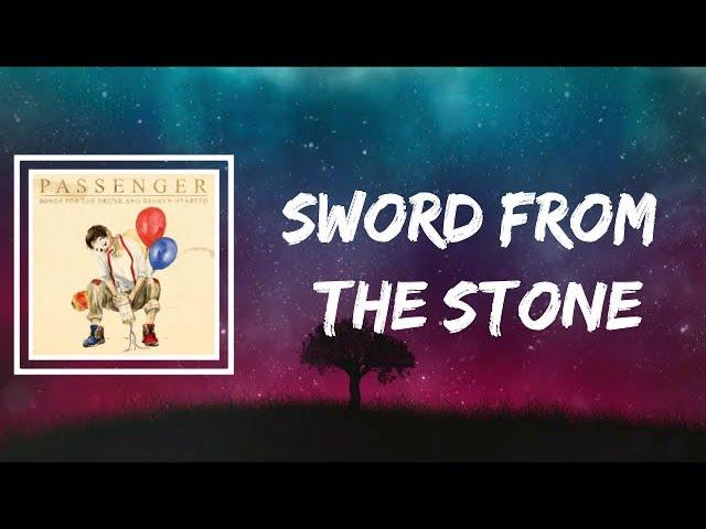 Passenger - Sword From The Stone (Lyrics)