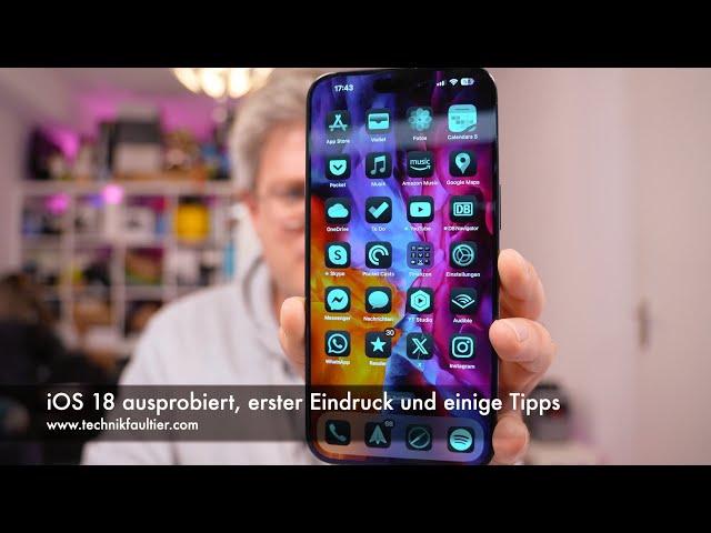 iOS 18 ausprobiert, erster Eindruck und einige Tipps