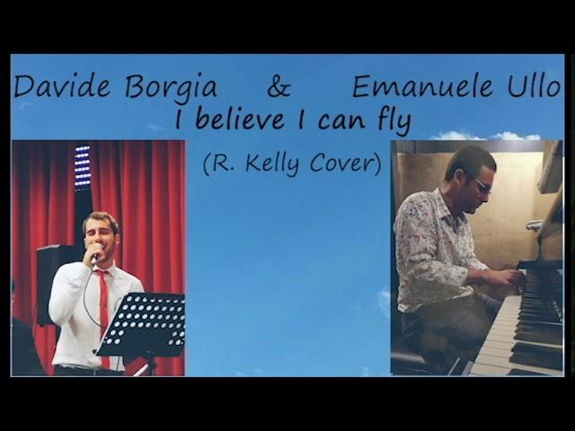 R. Kelly - I believe I can fly (Davide Borgia & Emanuele Ullo Cover)