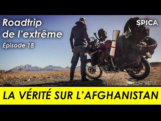 Roadtrip de l'extrême #Ep18 : la vérité sur l'Afghanistan