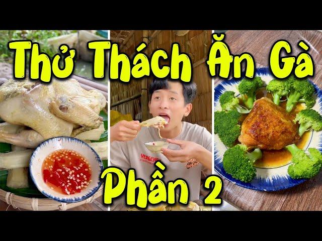 Thử Thách Cùng Em Phúc Nhọn Ăn Hết Các Món Làm Từ Gà (Phần 2) | Phúc Nhọn