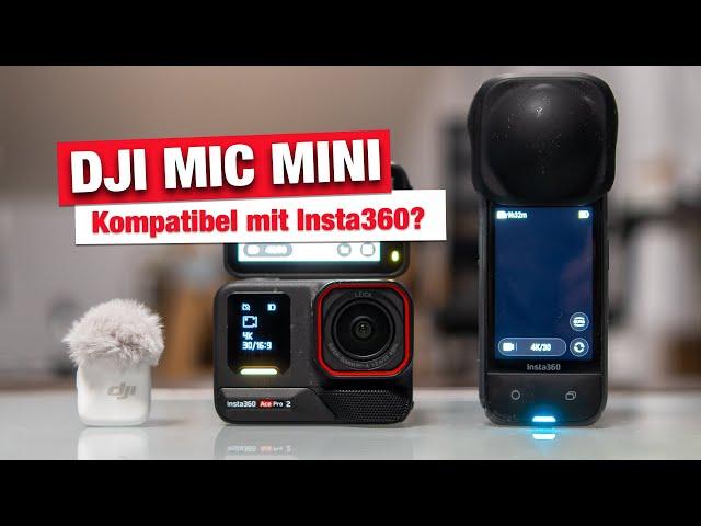 DJI MIC MINI kompatibel mit Insta360 X4 & Ace Pro 2 ?